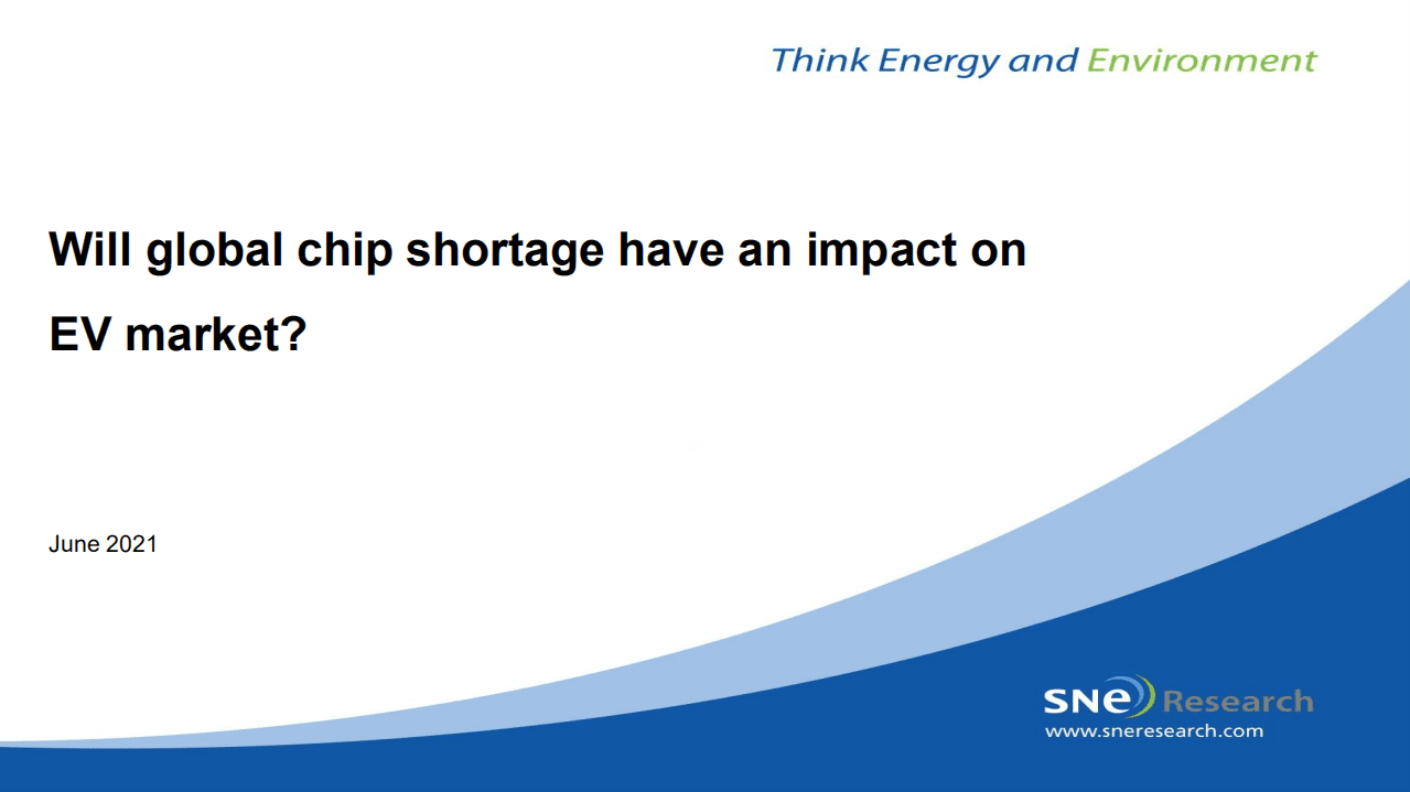 SNE Research：全球芯片短缺对电动汽车市场的影响（2021）（英文版）.pdf 第1页