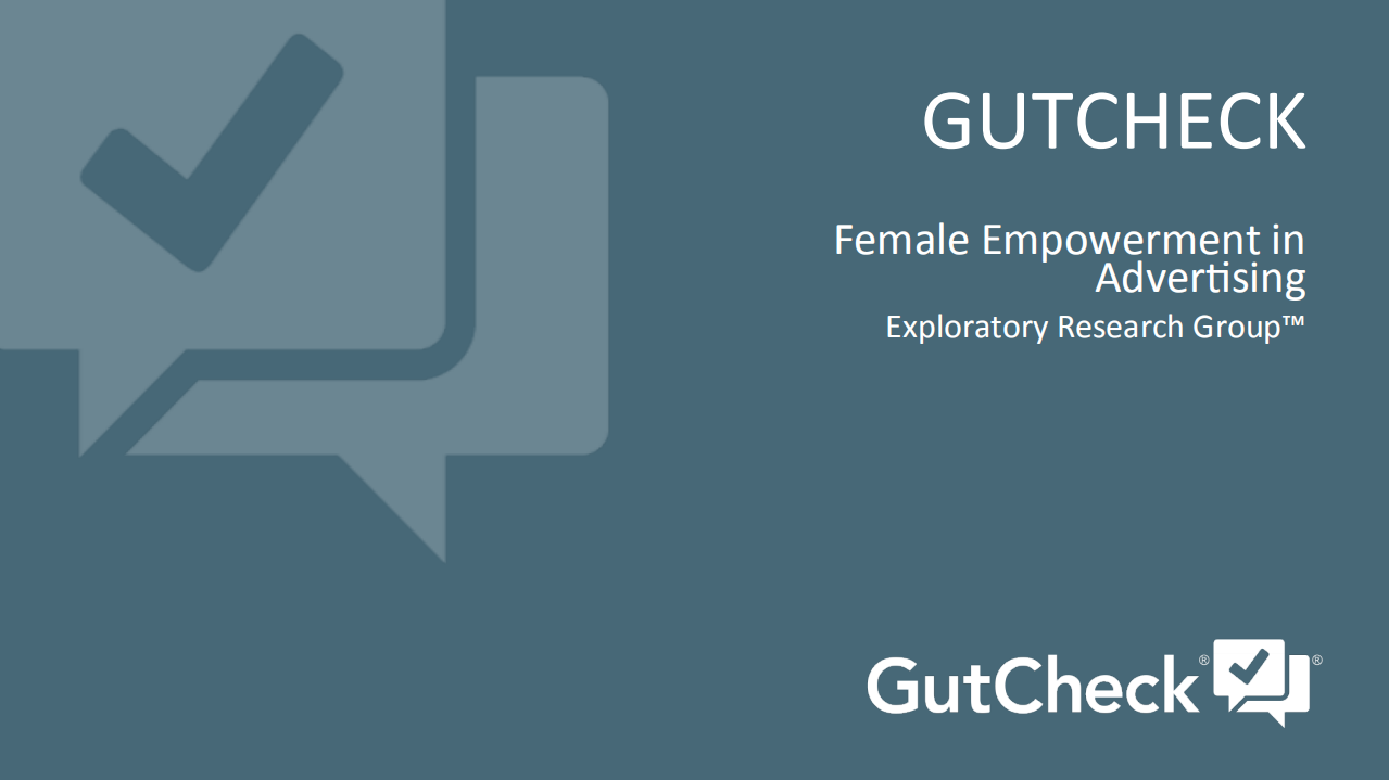 GutCheck：女性赋权广告研究报告（英文版）.pdf 第1页