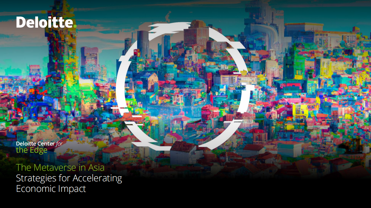 德勤：亚洲的元宇宙：加速经济影响的战略【英文版】 第1页
