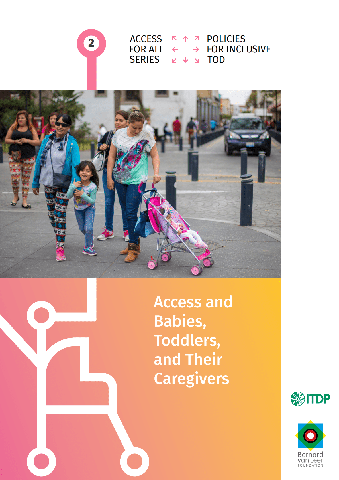 ITDP：人人享有可及性&mdash;&mdash;无障碍与婴儿、幼儿及其照护者报告【英文版】 第1页