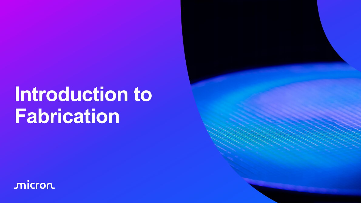 美光（Micron）：2025年半导体制造工艺介绍报告（英文版） 第7页
