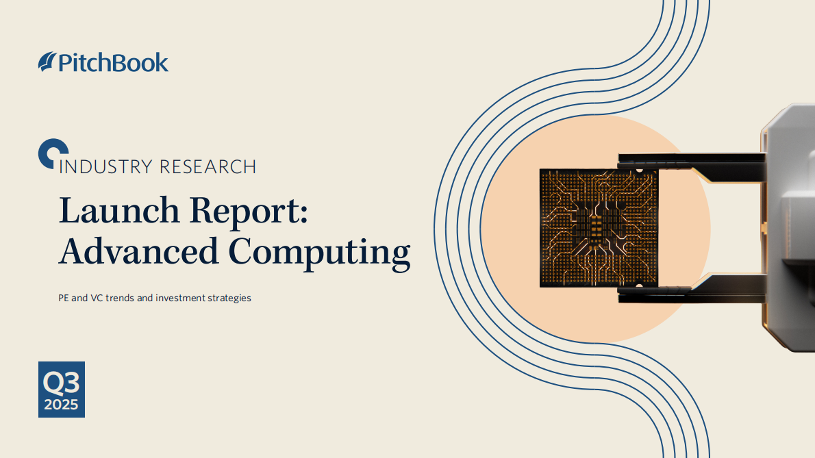 PitchBook：2025年Q3先进计算领域私募股权与风投趋势及投资策略研究报告（英文版） | 先导研报